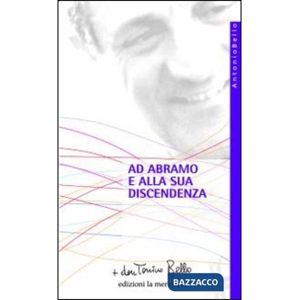 Ad Abramo e alla sua discendenza