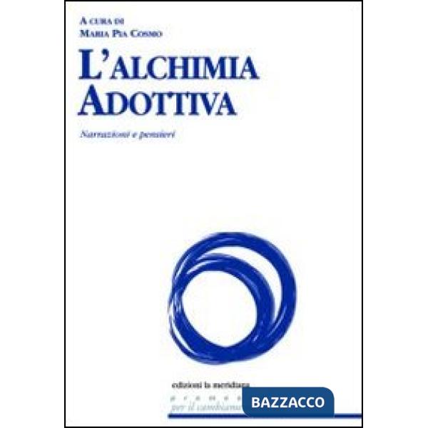 Alchimia adottiva. Narrazioni e pensieri (L')