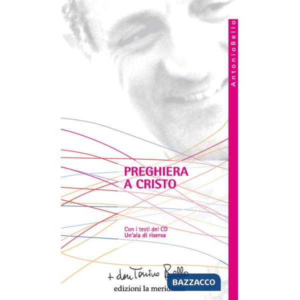 Preghiera a Cristo. Con CD-Audio: Un'ala di riserva