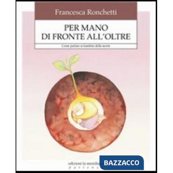 Per mano di fronte all'oltre. Come aiutare i bambini ad affrontare la verità della morte