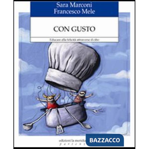 Con gusto. Educare alla felicità attraverso il cibo
