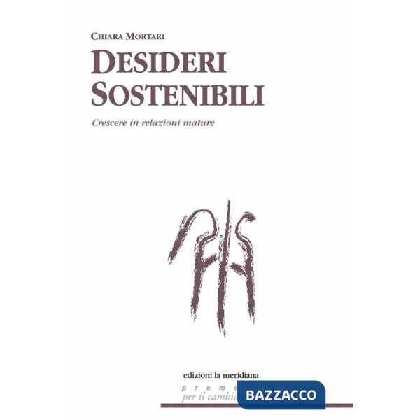 Desideri sostenibili. Sistemi di relazione per crescere tra aspettative e delusioni