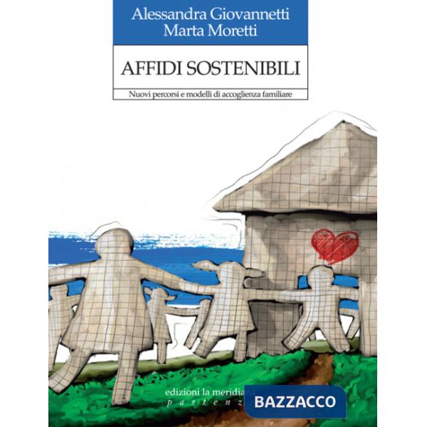 Affidi sostenibili. Nuovi percorsi e modelli di accoglienza familiare