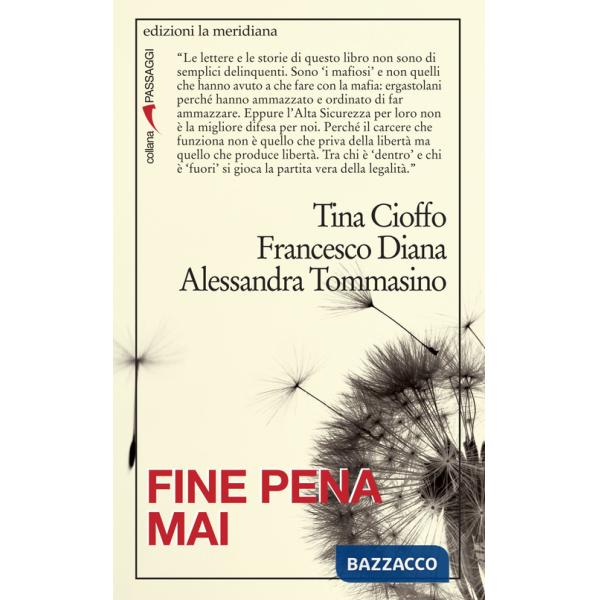 Fine pena mai. Storie di chi ha scoperto la «legalità» dietro le sbarre