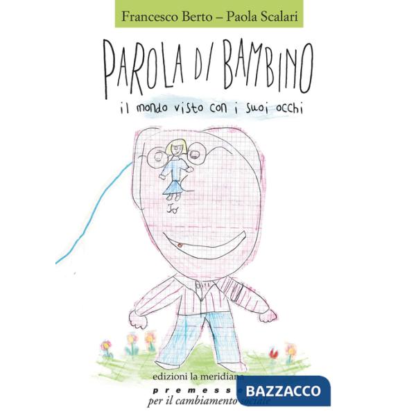Parola di bambino. Il mondo visto con i suoi occhi