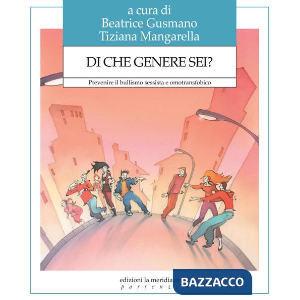 Di che genere sei? Prevenire il bullismo sessista e omotransfobico