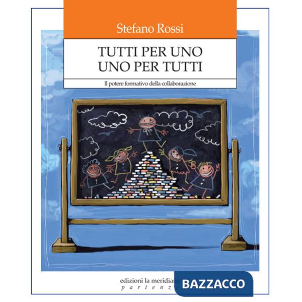 Tutti per uno uno per tutti. Il potere formativo della collaborazione