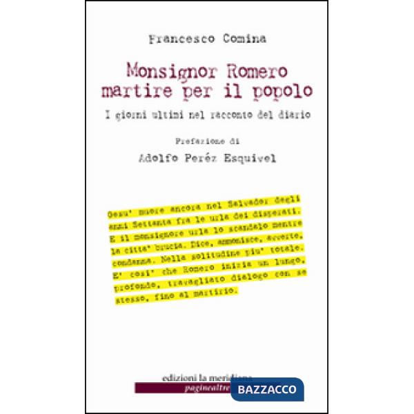 Monsignor Romero martire per il popolo. I giorni ultimi nel racconto del diario