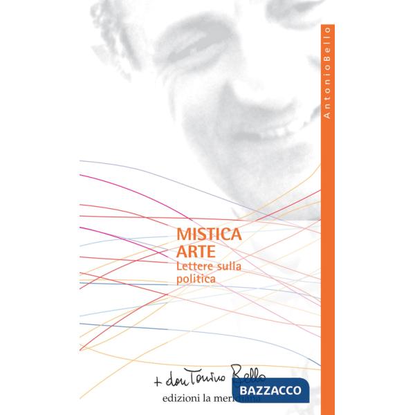 Mistica arte. Lettere sulla politica