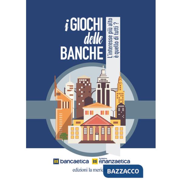 Giochi delle banche. L'interesse più alto è quello di tutti? (I)