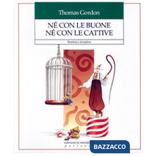 Né con le buone né con le cattive. Bambini e disciplina