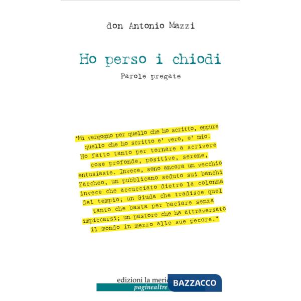 Ho perso i chiodi. Parole pregate