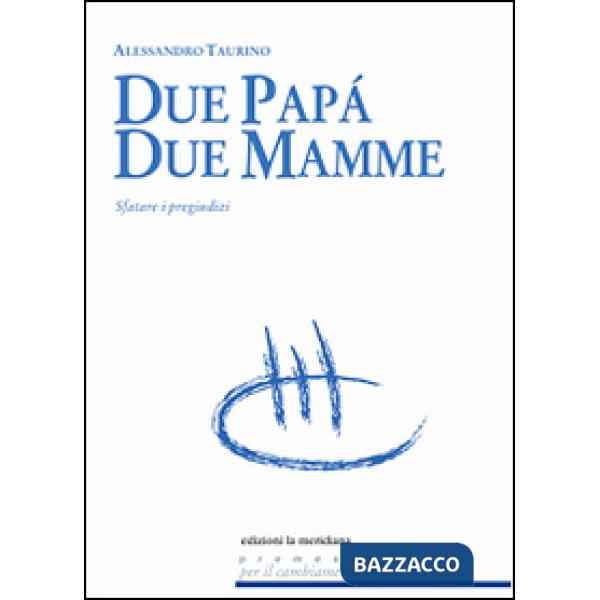 Due papà, due mamme. Sfatare i pregiudizi
