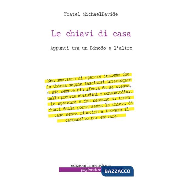 Chiavi di casa. Appunti tra un sinodo e l'altro (Le)