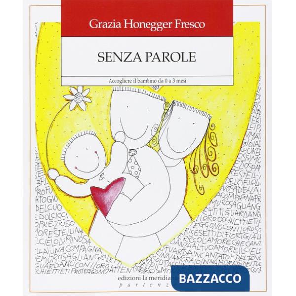 Senza parole. Accogliere il bambino da zero a tre mesi