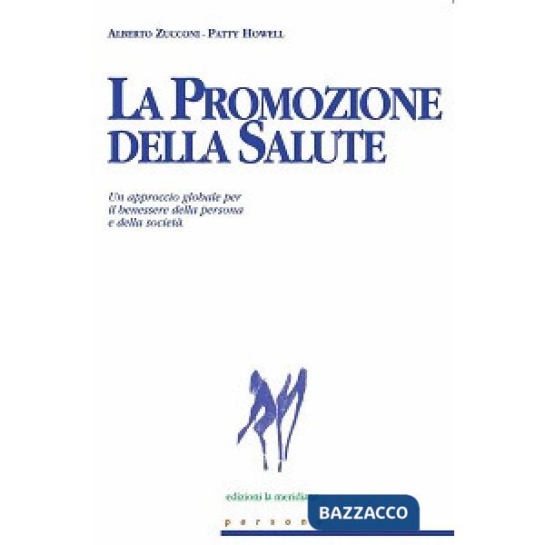 Promozione della salute. Un approccio globale per il benessere della persona e della società (La)