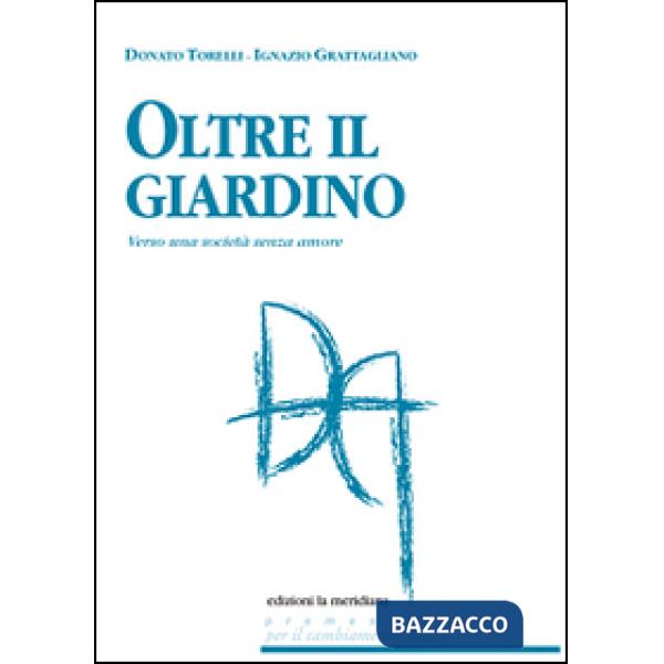 Oltre il giardino. Verso una società senza amore