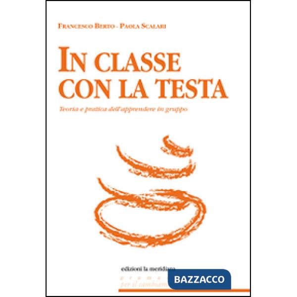 In classe con la testa. Teoria e pratica dell'apprendere in gruppo