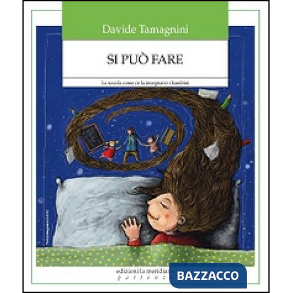 Si può fare. La scuola come ce la insegnano i bambini