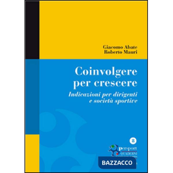 Coinvolgere per crescere. Indicazioni per dirigenti e società sportive