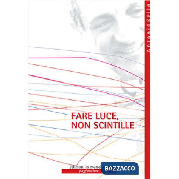 Fare luce, non scintille