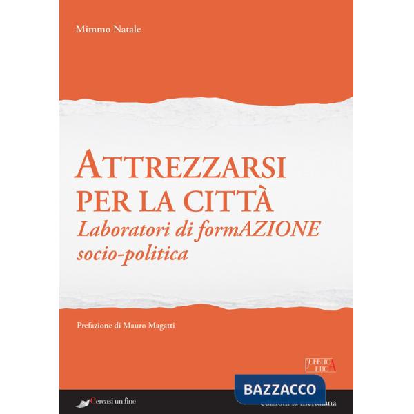 Attrezzarsi per la città. Laboratori di formazione socio-politica