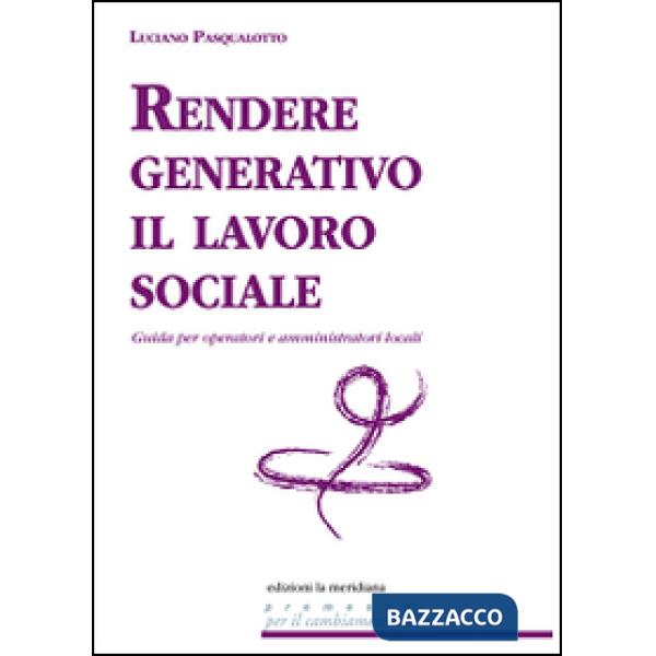 Rendere generativo il lavoro sociale. Guida per operatori e amministratori locali