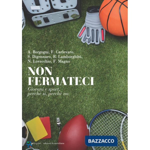 Non fermateci. Giovani e sport, perché sì, perché no