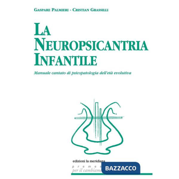 Neuropsicantria infantile. Manuale cantato di psicopatologia dell'età evolutiva. Con CD-Audio (La)