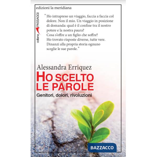 Ho scelto le parole. Genitori, dolori, rivoluzioni