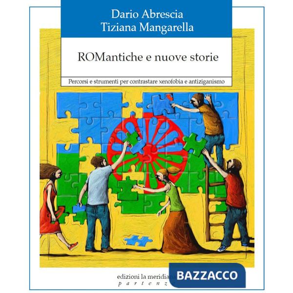 ROMantiche e nuove storie. Percorsi e strumenti per contrastare xenofobia e antiziganismo