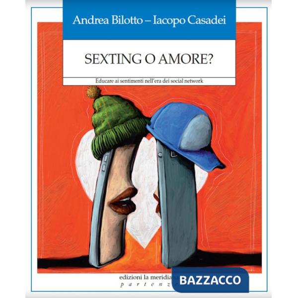 Sexting o amore? Educare ai sentimenti nell'era dei social network