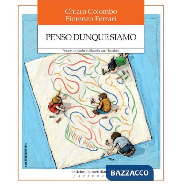 Penso dunque siamo. Percorsi e giochi di filosofia con i bambini