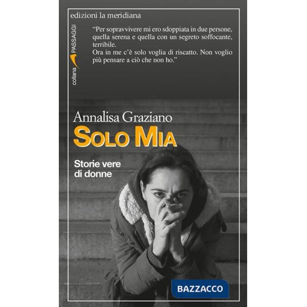 Solo Mia. Storie vere di donne