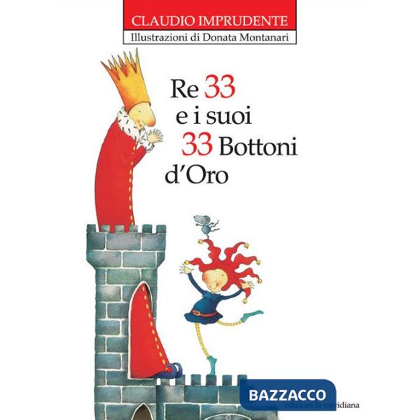 Re 33 e i suoi 33 bottoni d'oro. Nuova ediz.