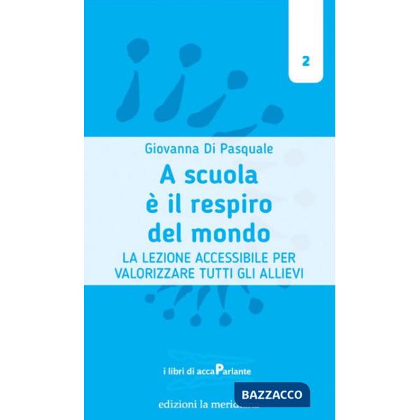 A scuola è il respiro del mondo. La lezione accessibile per valorizzare tutti gli allievi