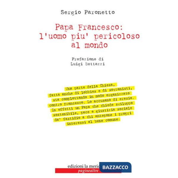 Papa Francesco: l'uomo più pericoloso al mondo