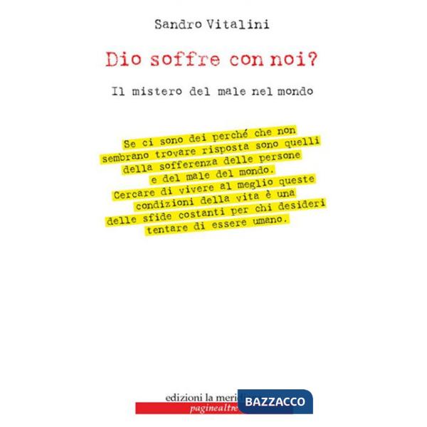 Dio soffre con noi? Il mistero del male nel mondo