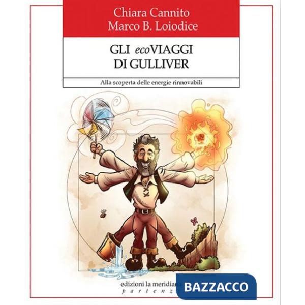 Ecoviaggi di Gulliver. Alla scoperta delle energie rinnovabili (Gli)