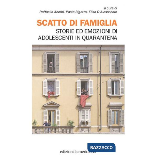 Scatto di famiglia. Storie ed emozioni di adolescenti in quarantena
