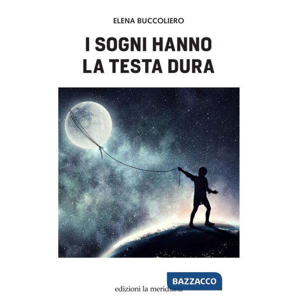 Sogni hanno la testa dura (I)