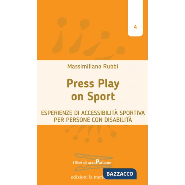 Press play on sport. Esperienze di accessibilità sportiva per persone con disabilità