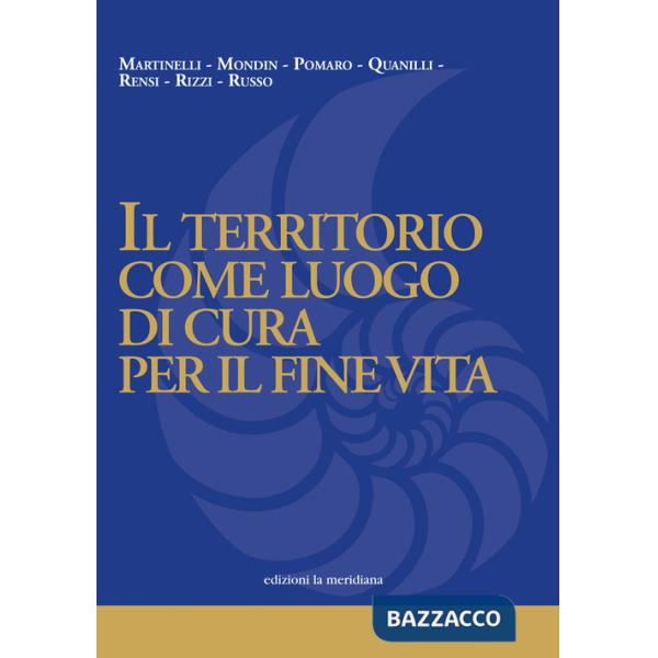 Territorio come luogo di cura per il fine vita (Il)