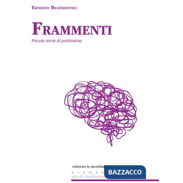 Frammenti. Piccole storie di psichiatria