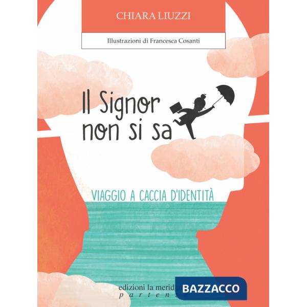Signor non si sa. Viaggio a caccia di identità (Il)