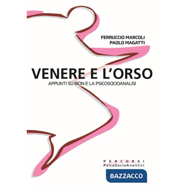Venere e l'orso. Appunti su Bion e la psicosocioanalisi