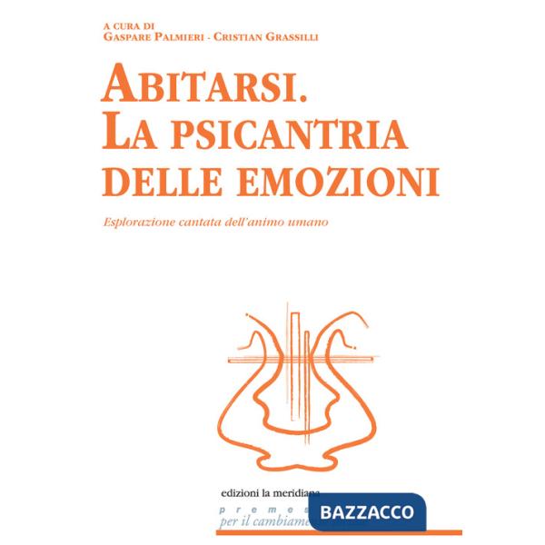 Abitarsi. La psicantria delle emozioni. Esplorazione cantata dell'animo umano
