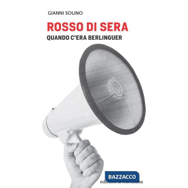 Rosso di sera. Quando c'era Berlinguer