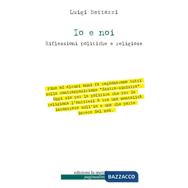 Io e noi. Riflessioni politiche e religiose