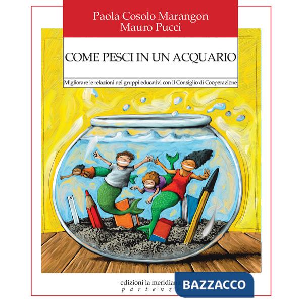 Come pesci in un acquario. Migliorare le relazioni nei gruppi educativi con il Consiglio di Cooperazione